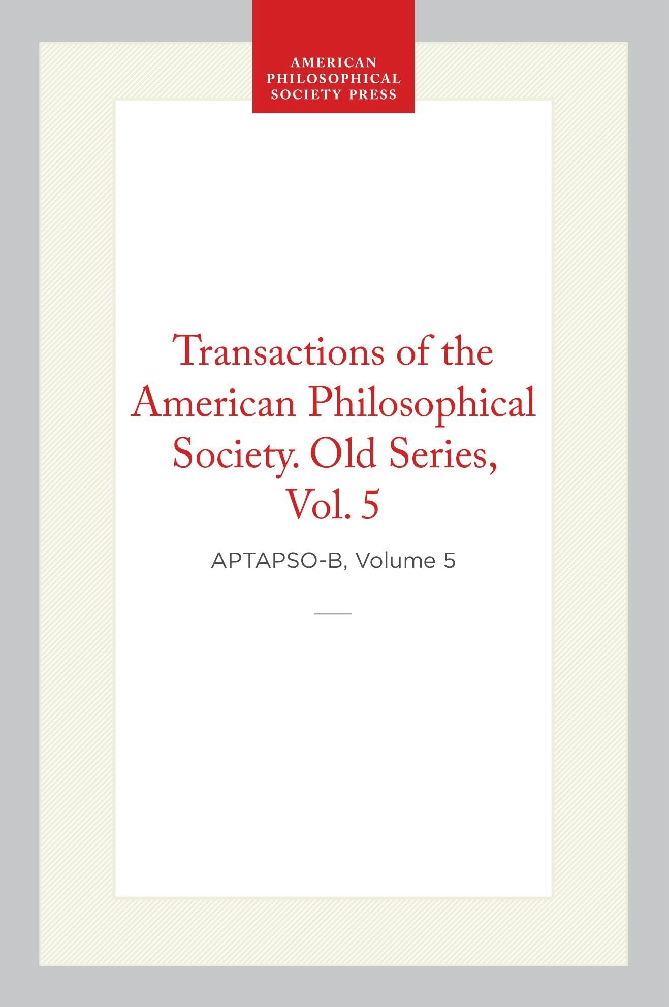 Book cover image for Transactions of the American Philosophical Society, Old Series, Vol 5, 1802 ISBN: 9798893984866